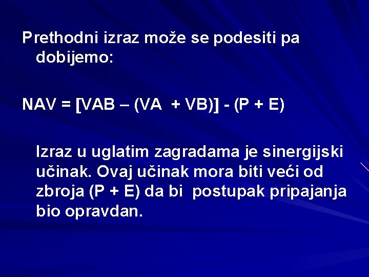 Prethodni izraz može se podesiti pa dobijemo: NAV = VAB – (VA + VB)