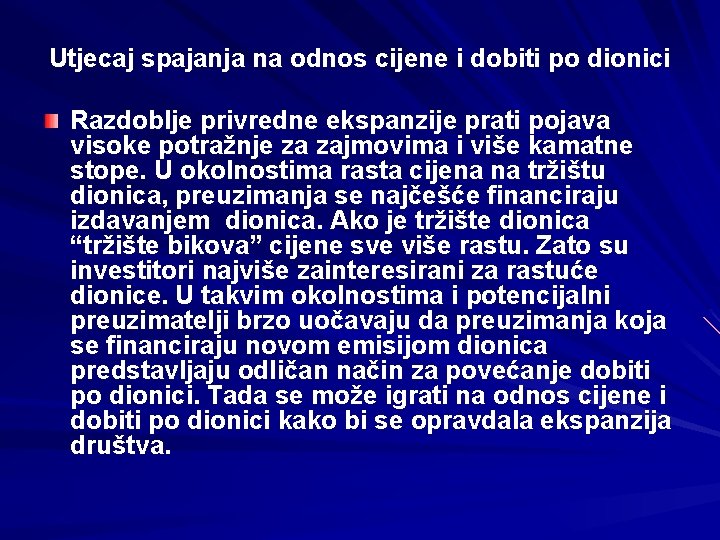 Utjecaj spajanja na odnos cijene i dobiti po dionici Razdoblje privredne ekspanzije prati pojava