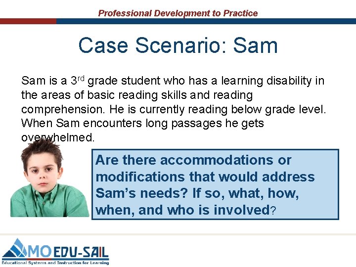 Professional Development to Practice Case Scenario: Sam is a 3 rd grade student who Professional Development to Practice Case Scenario: Sam is a 3 rd grade student who