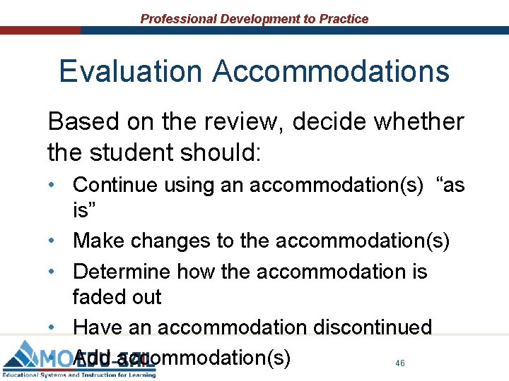 Professional Development to Practice Evaluation Accommodations Based on the review, decide whether the student Professional Development to Practice Evaluation Accommodations Based on the review, decide whether the student