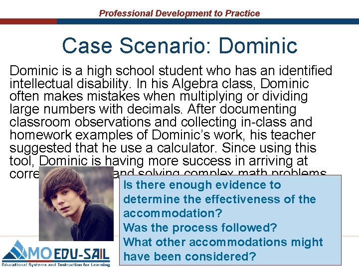 Professional Development to Practice Case Scenario: Dominic is a high school student who has Professional Development to Practice Case Scenario: Dominic is a high school student who has