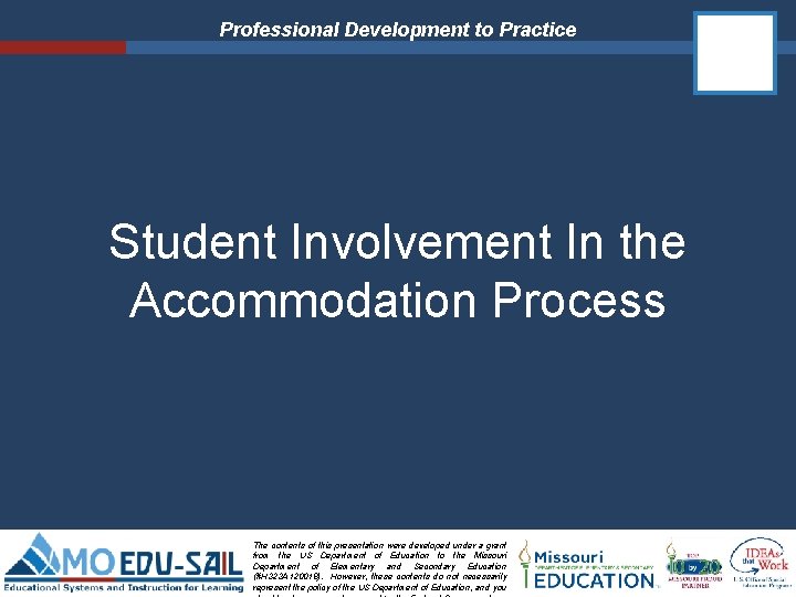 Professional Development to Practice Student Involvement In the Accommodation Process The contents of this Professional Development to Practice Student Involvement In the Accommodation Process The contents of this