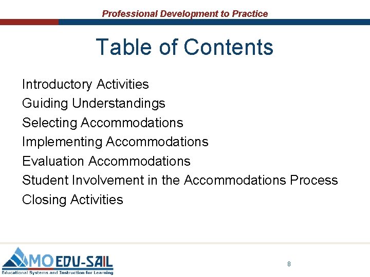 Professional Development to Practice Table of Contents Introductory Activities Guiding Understandings Selecting Accommodations Implementing Professional Development to Practice Table of Contents Introductory Activities Guiding Understandings Selecting Accommodations Implementing