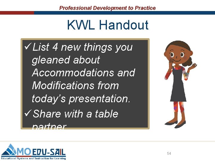 Professional Development to Practice KWL Handout üList 4 new things you gleaned about Accommodations Professional Development to Practice KWL Handout üList 4 new things you gleaned about Accommodations