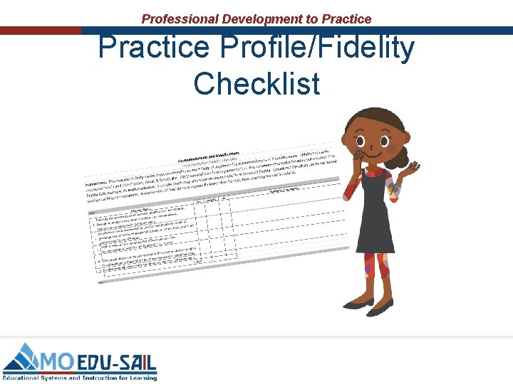 Professional Development to Practice Profile/Fidelity Checklist Professional Development to Practice Profile/Fidelity Checklist