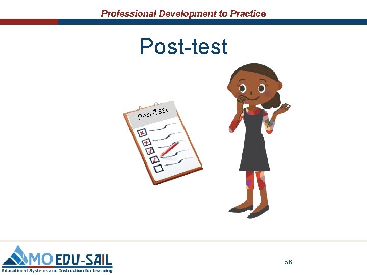 Professional Development to Practice Post-test st -Te Post 56 Professional Development to Practice Post-test st -Te Post 56