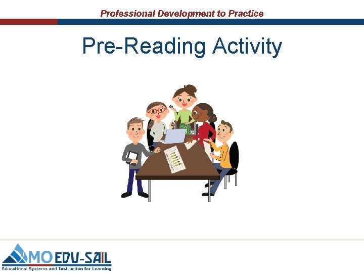 Professional Development to Practice Pre-Reading Activity Professional Development to Practice Pre-Reading Activity