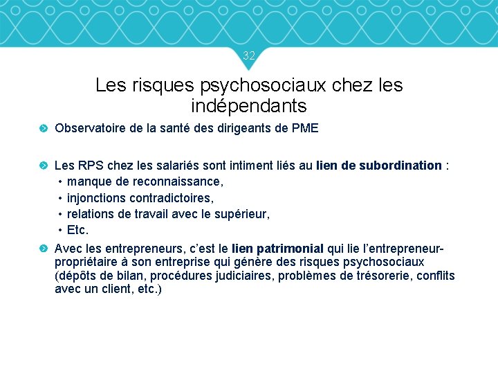 32 Les risques psychosociaux chez les indépendants Observatoire de la santé des dirigeants de