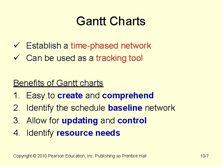 Gantt Charts ü Establish a time-phased network ü Can be used as a tracking