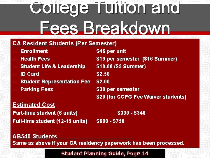 College Tuition and Fees Breakdown CA Resident Students (Per Semester) Enrollment Health Fees Student