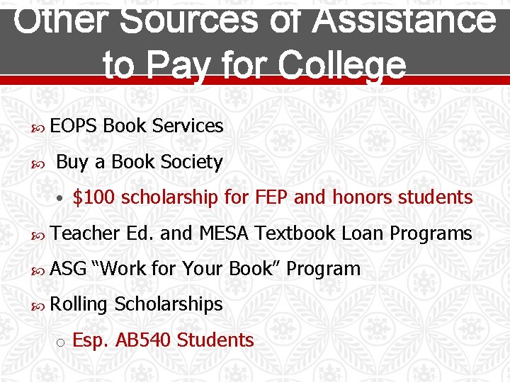 Other Sources of Assistance to Pay for College EOPS Book Services Buy a Book