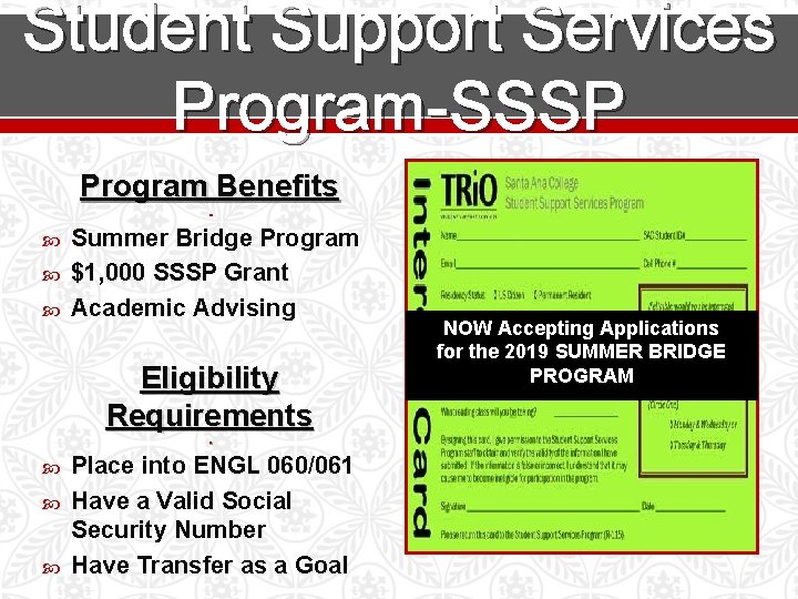 Student Support Services Program-SSSP Program Benefits Summer Bridge Program $1, 000 SSSP Grant Academic