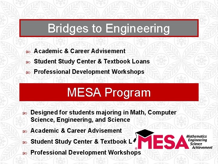 Bridges to Engineering Academic & Career Advisement Study Center & Textbook Loans Professional Development