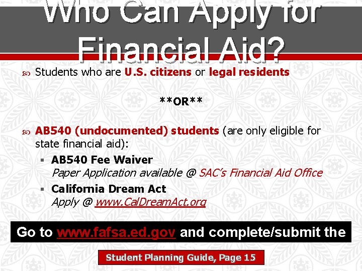  Who Can Apply for Financial Aid? Students who are U. S. citizens or