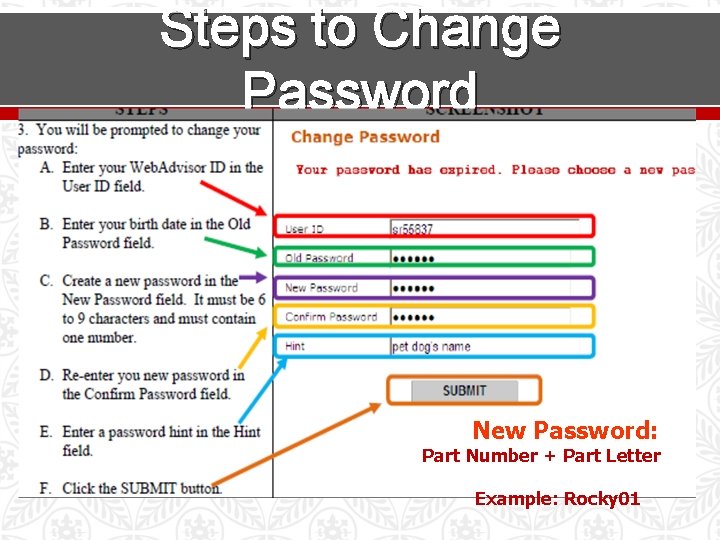 Steps to Change Password New Password: Part Number + Part Letter Example: Rocky 01