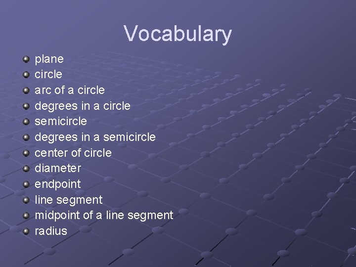 Vocabulary plane circle arc of a circle degrees in a circle semicircle degrees in