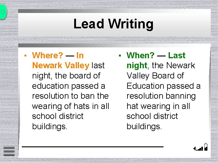 Lead Writing ▪ Where? — In Newark Valley last night, the board of education