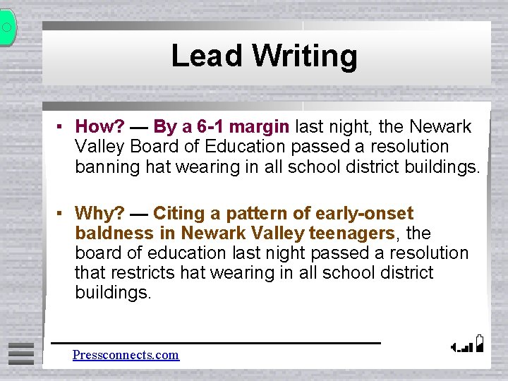 Lead Writing ▪ How? — By a 6 -1 margin last night, the Newark