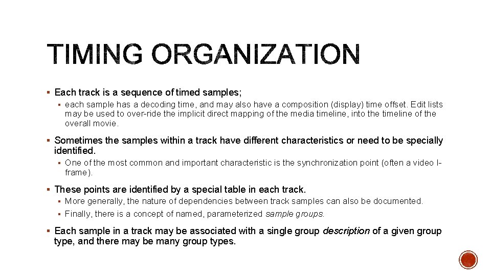 § Each track is a sequence of timed samples; § each sample has a