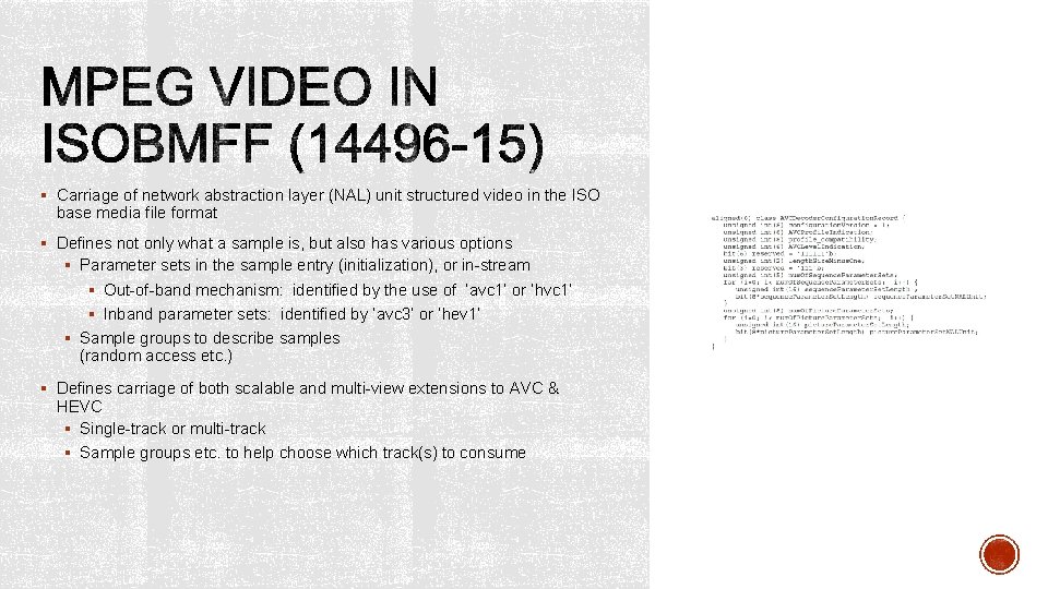 § Carriage of network abstraction layer (NAL) unit structured video in the ISO base