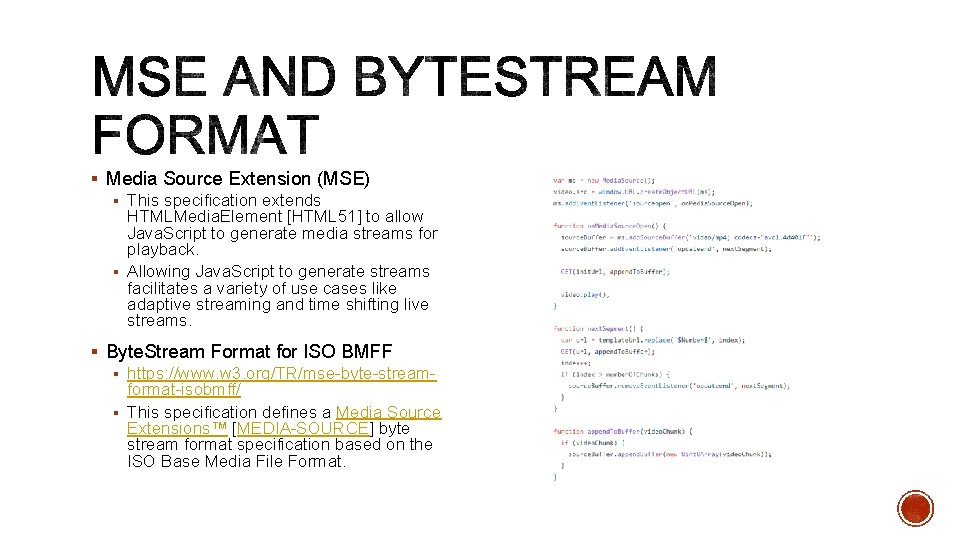 § Media Source Extension (MSE) § This specification extends HTMLMedia. Element [HTML 51] to