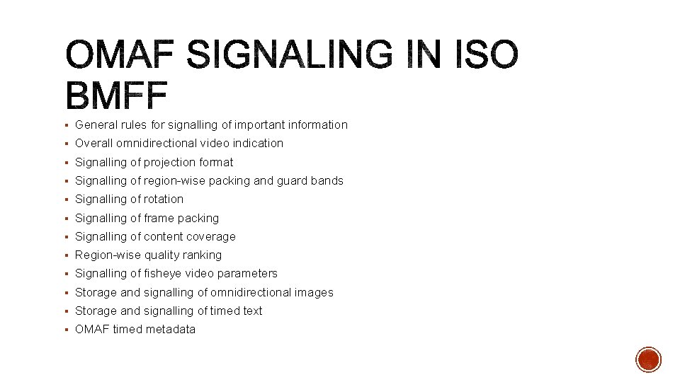 § General rules for signalling of important information § Overall omnidirectional video indication §