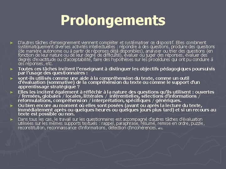 Prolongements ► ► ► D’autres tâches d’enseignement viennent compléter et systématiser ce dispositif. Elles