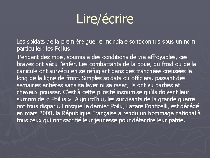 Lire/écrire Les soldats de la première guerre mondiale sont connus sous un nom particulier: Lire/écrire Les soldats de la première guerre mondiale sont connus sous un nom particulier: