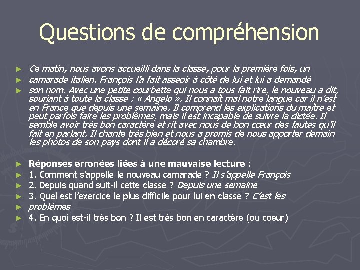 Questions de compréhension ► ► ► Ce matin, nous avons accueilli dans la classe, Questions de compréhension ► ► ► Ce matin, nous avons accueilli dans la classe,