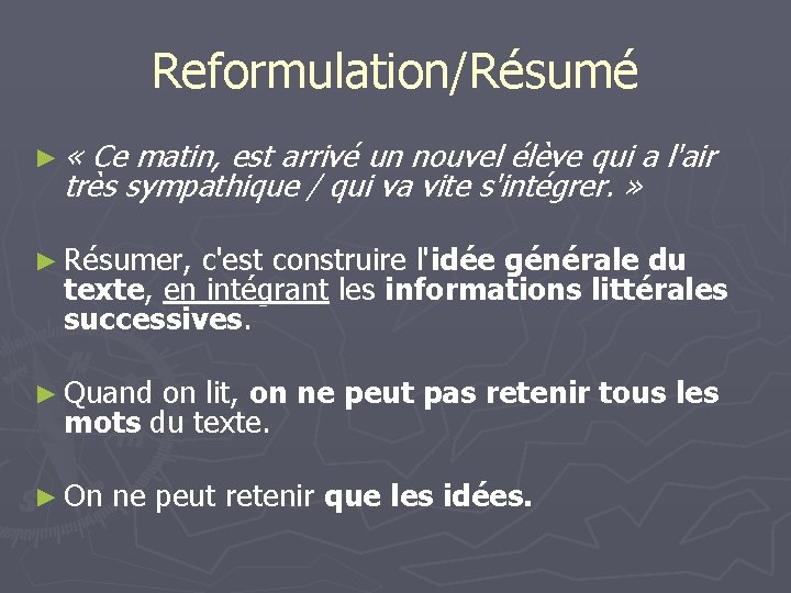 Reformulation/Résumé ► « Ce matin, est arrivé un nouvel élève qui a l'air très Reformulation/Résumé ► « Ce matin, est arrivé un nouvel élève qui a l'air très