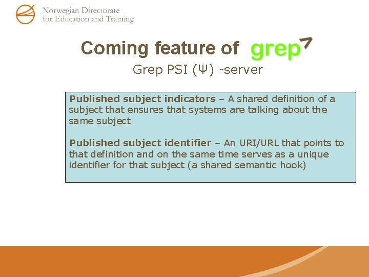 Coming feature of ----Grep PSI (Ψ) -server Published subject indicators – A shared definition