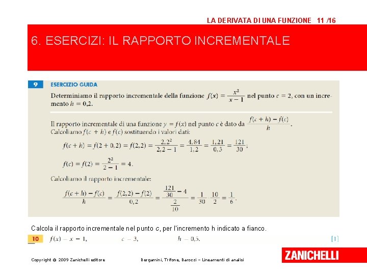 LA DERIVATA DI UNA FUNZIONE 11 /16 6. ESERCIZI: IL RAPPORTO INCREMENTALE Calcola il