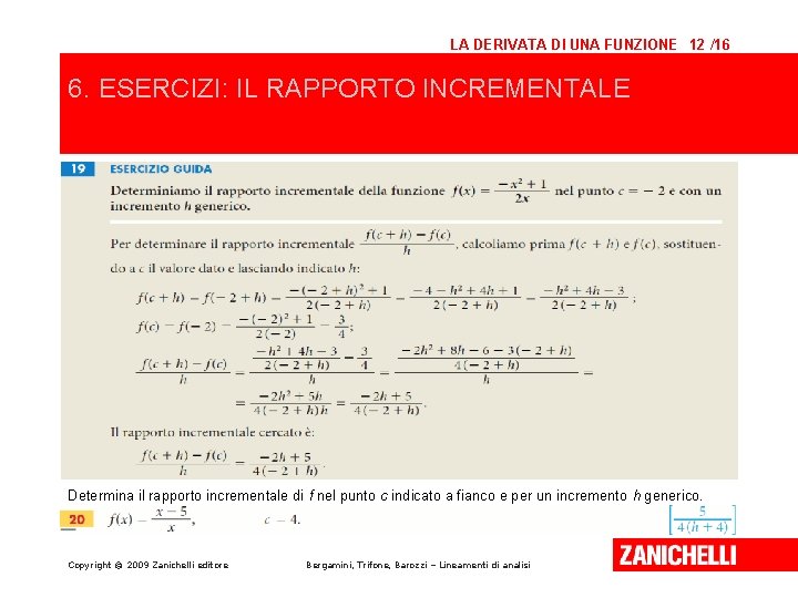 LA DERIVATA DI UNA FUNZIONE 12 /16 6. ESERCIZI: IL RAPPORTO INCREMENTALE Determina il