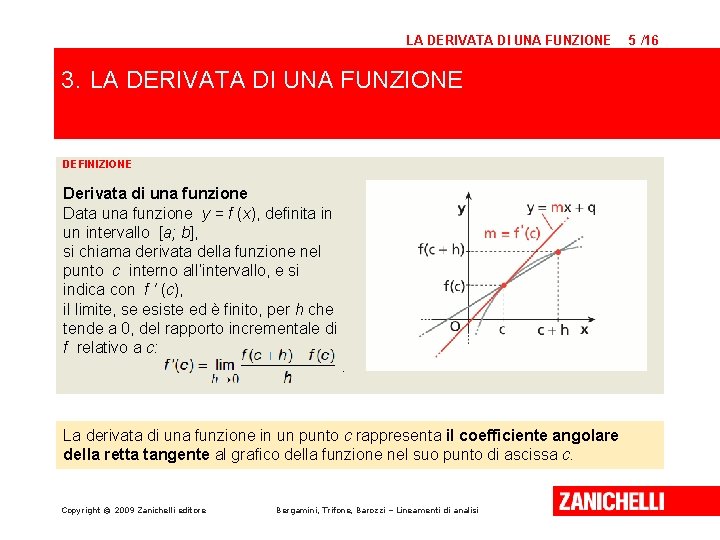 LA DERIVATA DI UNA FUNZIONE 3. LA DERIVATA DI UNA FUNZIONE DEFINIZIONE Derivata di