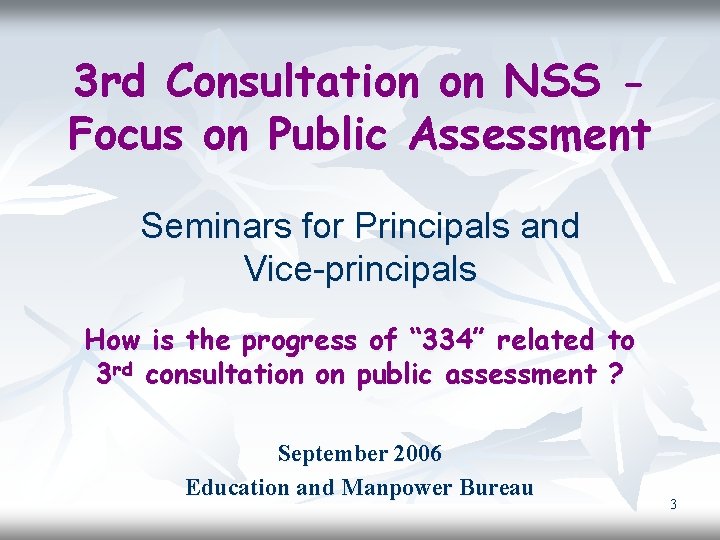 3 rd Consultation on NSS Focus on Public Assessment Seminars for Principals and Vice-principals