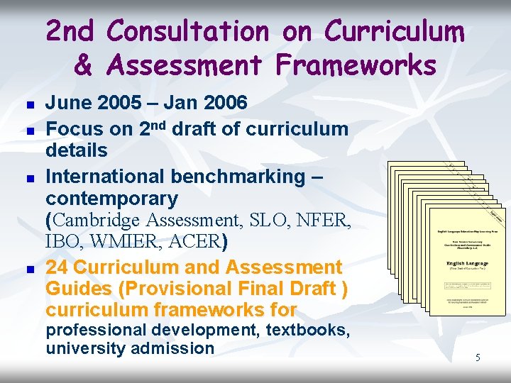 2 nd Consultation on Curriculum & Assessment Frameworks n n June 2005 – Jan