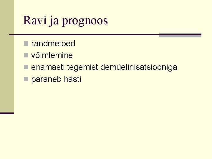 Ravi ja prognoos n randmetoed n võimlemine n enamasti tegemist demüelinisatsiooniga n paraneb hästi Ravi ja prognoos n randmetoed n võimlemine n enamasti tegemist demüelinisatsiooniga n paraneb hästi