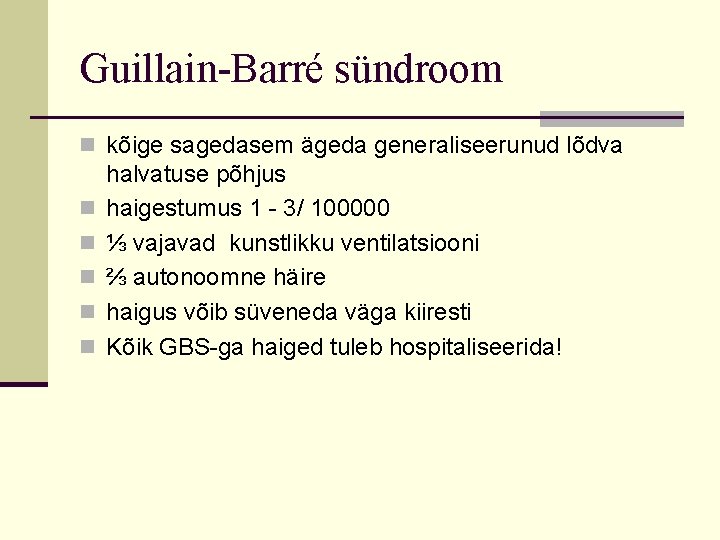 Guillain-Barré sündroom n kõige sagedasem ägeda generaliseerunud lõdva n n n halvatuse põhjus haigestumus Guillain-Barré sündroom n kõige sagedasem ägeda generaliseerunud lõdva n n n halvatuse põhjus haigestumus