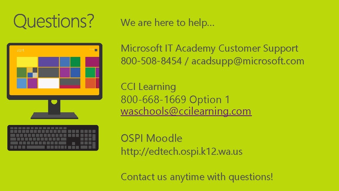 We are here to help… Microsoft IT Academy Customer Support 800 -508 -8454 /