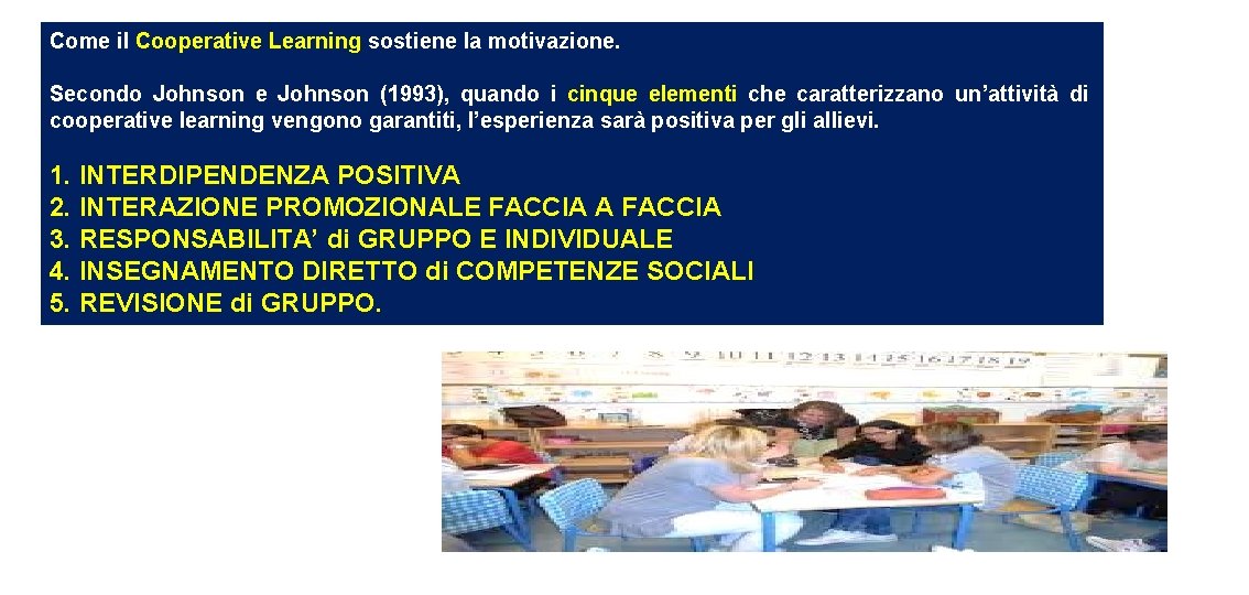 Come il Cooperative Learning sostiene la motivazione. Secondo Johnson e Johnson (1993), quando i