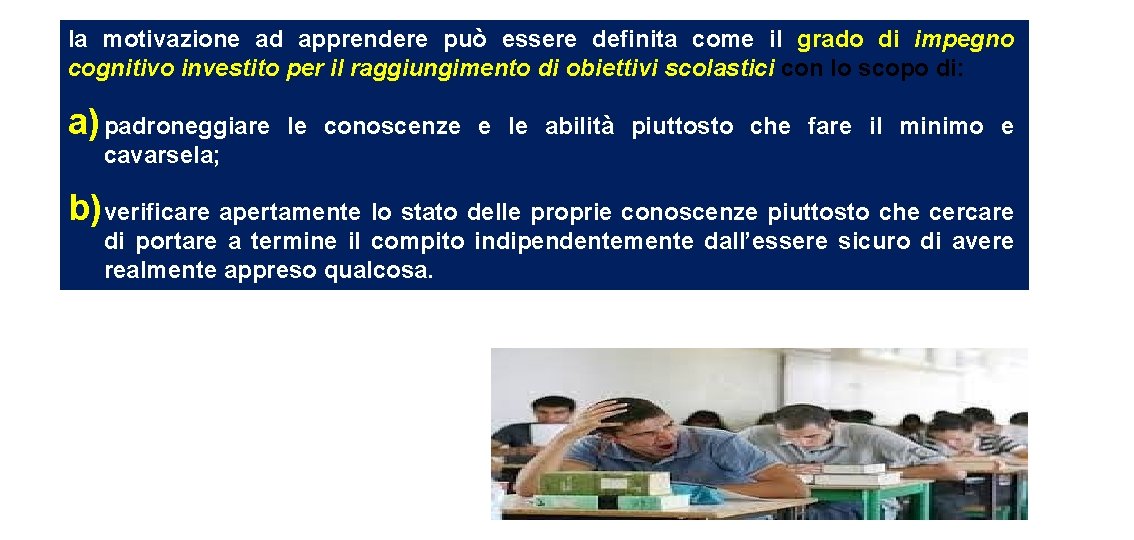 la motivazione ad apprendere può essere definita come il grado di impegno cognitivo investito