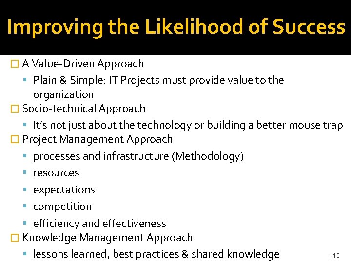 Improving the Likelihood of Success � A Value-Driven Approach Plain & Simple: IT Projects