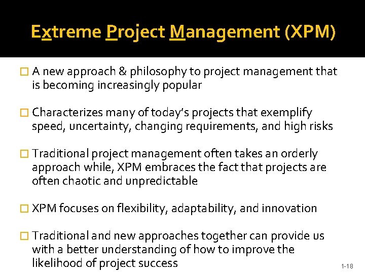 Extreme Project Management (XPM) � A new approach & philosophy to project management that