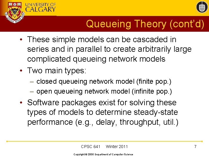 Queueing Theory (cont’d) • These simple models can be cascaded in series and in