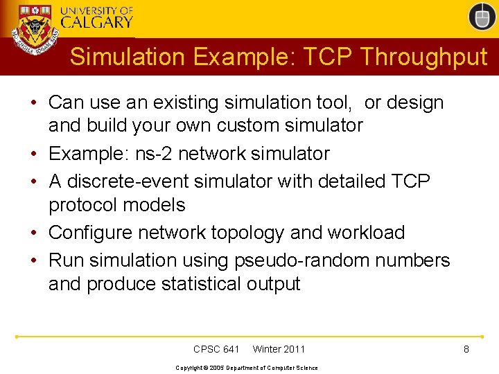 Simulation Example: TCP Throughput • Can use an existing simulation tool, or design and