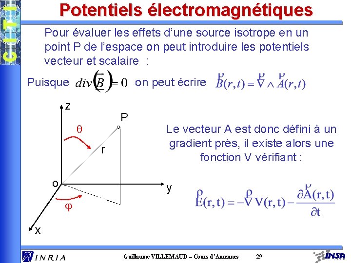 Potentiels électromagnétiques Pour évaluer les effets d’une source isotrope en un point P de