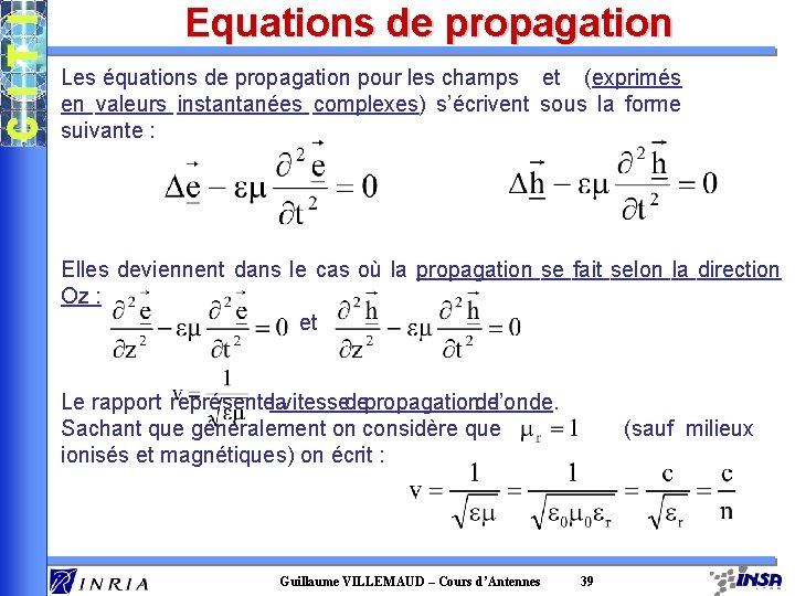 Equations de propagation Les équations de propagation pour les champs et (exprimés en valeurs