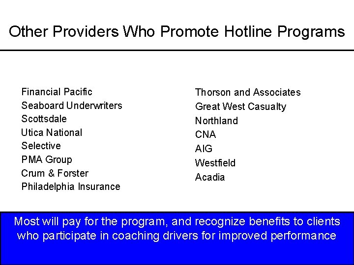 Other Providers Who Promote Hotline Programs Financial Pacific Seaboard Underwriters Scottsdale Utica National Selective