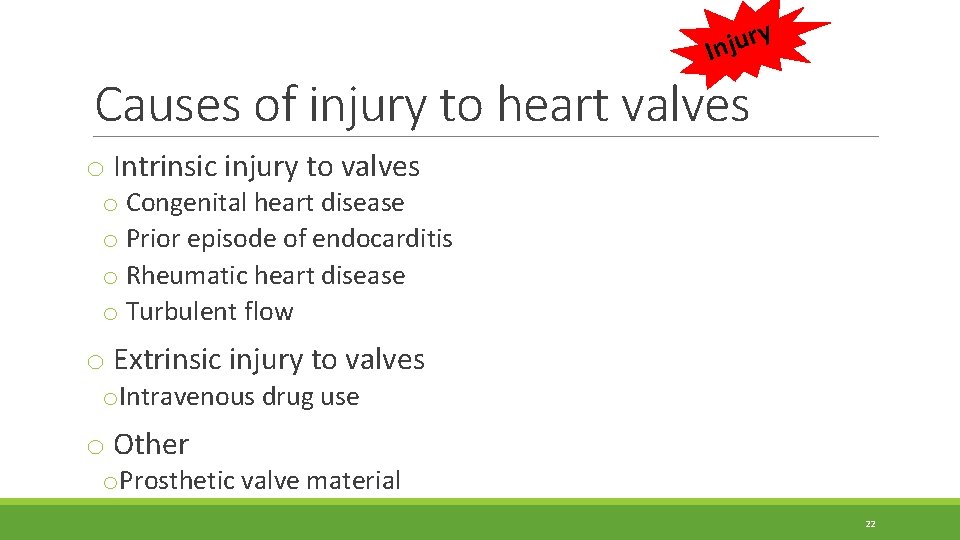 y r u j In Causes of injury to heart valves o Intrinsic injury y r u j In Causes of injury to heart valves o Intrinsic injury