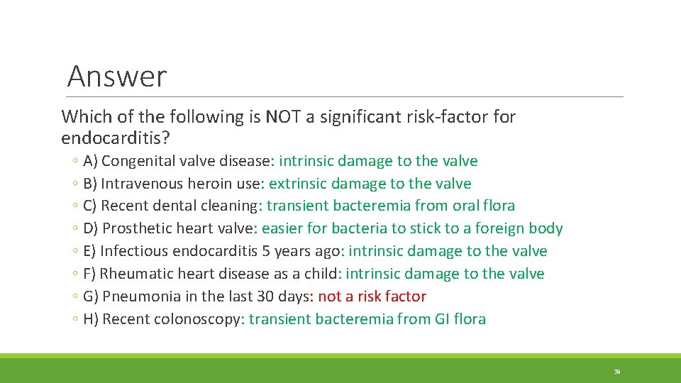 Answer Which of the following is NOT a significant risk-factor for endocarditis? ◦ A) Answer Which of the following is NOT a significant risk-factor for endocarditis? ◦ A)